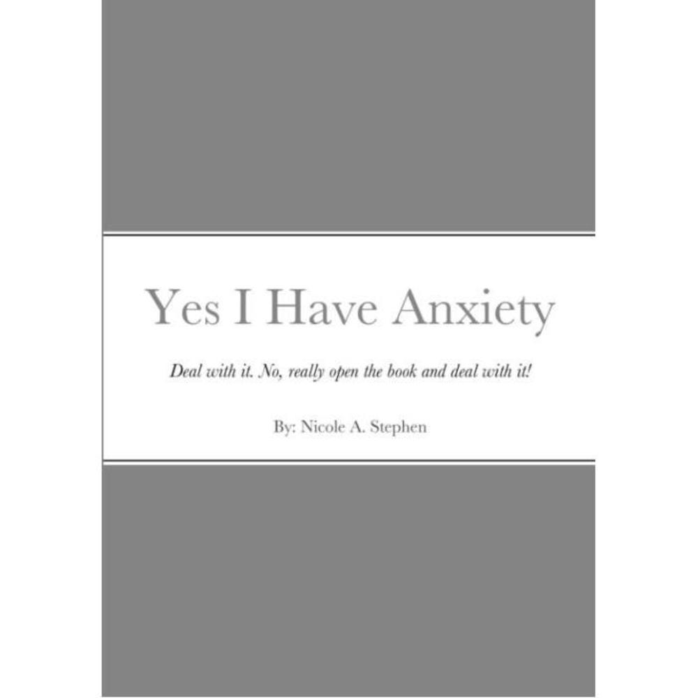 Yes I Have Anxiety: Deal. With. It. 0578827980