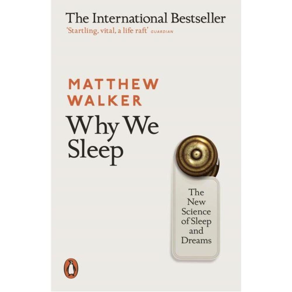 Why We Sleep: The New Science of Sleep and Dreams 0141983760