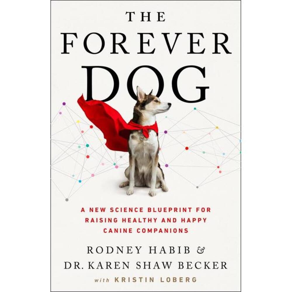 Forever Dog: A New Science Blueprint for Raising Healthy and Happy Canine Companions 0008467420