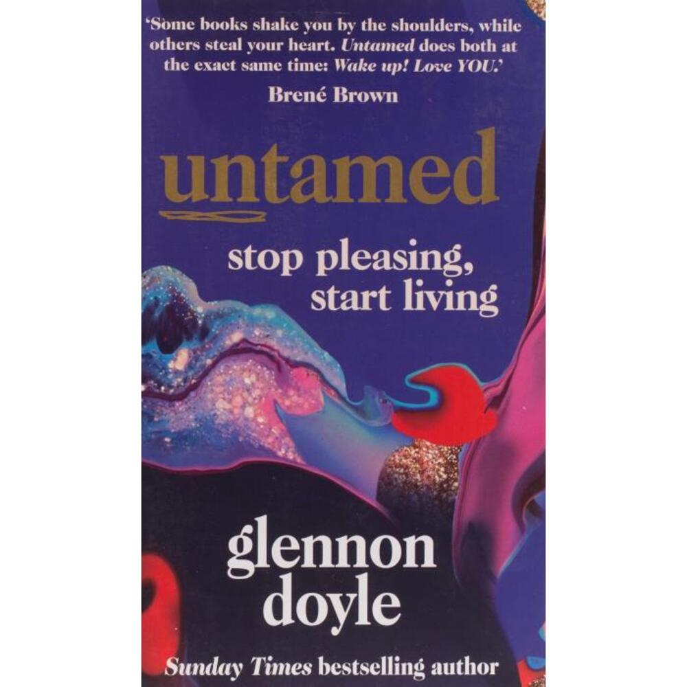 Untamed: Stop Pleasing Start Living: THE NO.1 SUNDAY TIMES BESTSELLER 1785043358