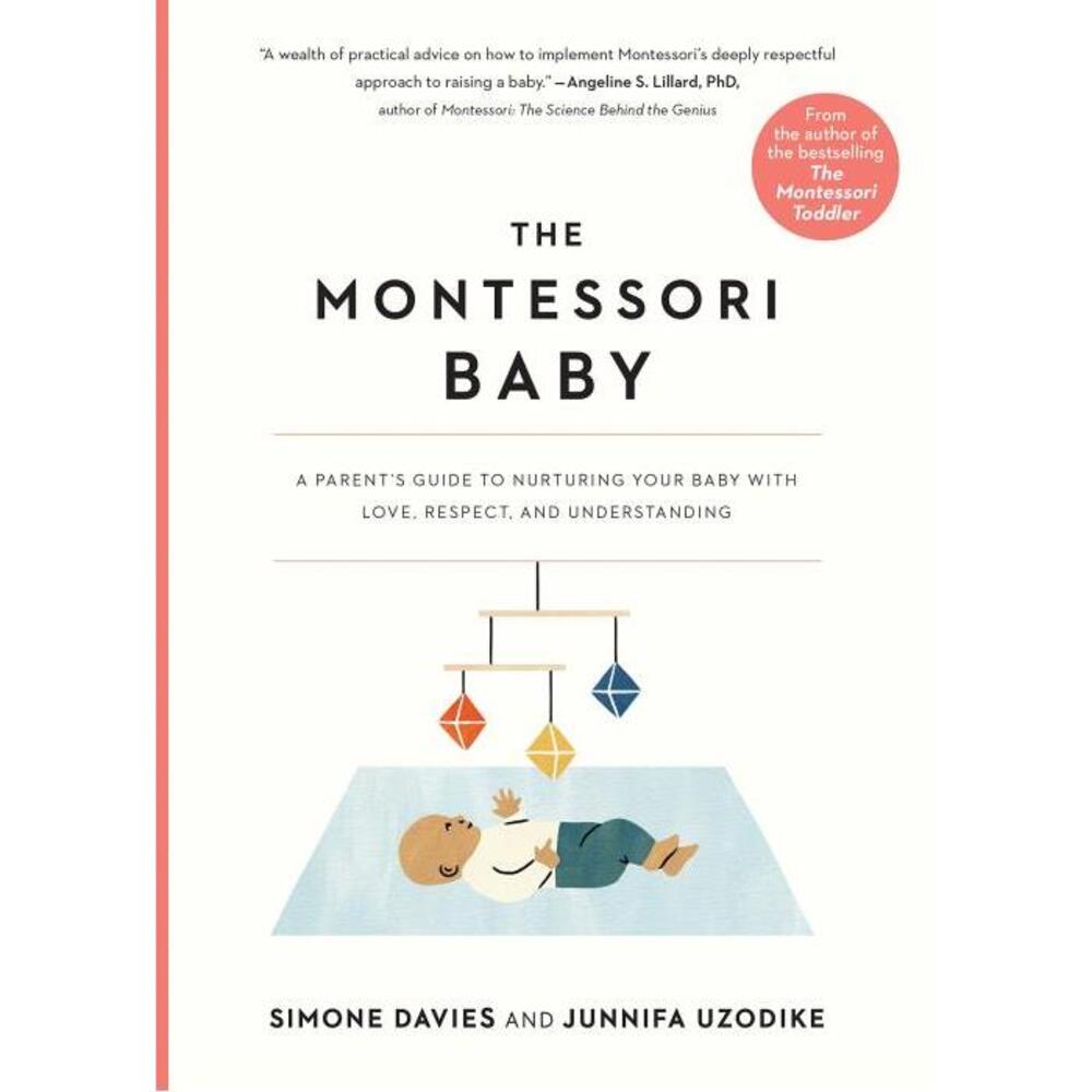 The Montessori Baby: A Parents Guide to Nurturing Your Baby with Love, Respect, and Understanding 1523512407