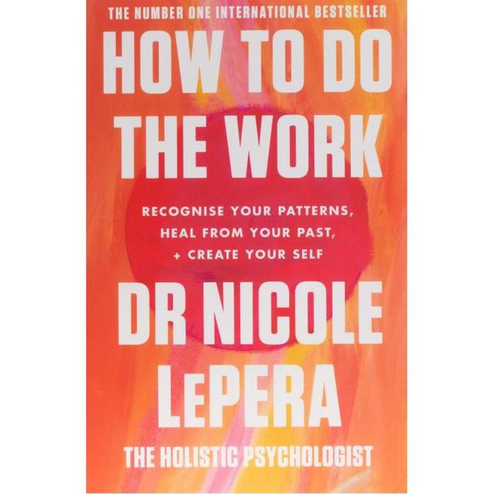 How To Do The Work: The Sunday Times Bestseller 1409197743