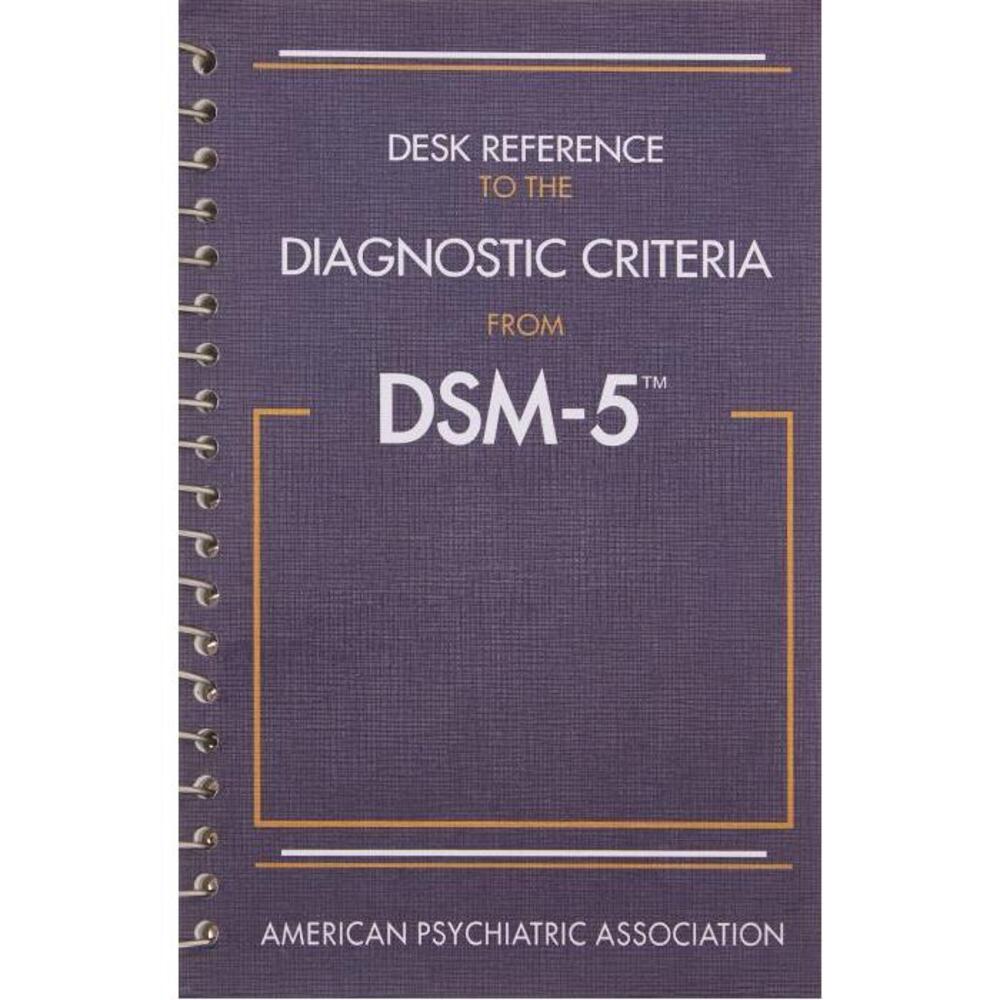 Desk Reference to the Diagnostic Criteria from DSM-5 0890425566