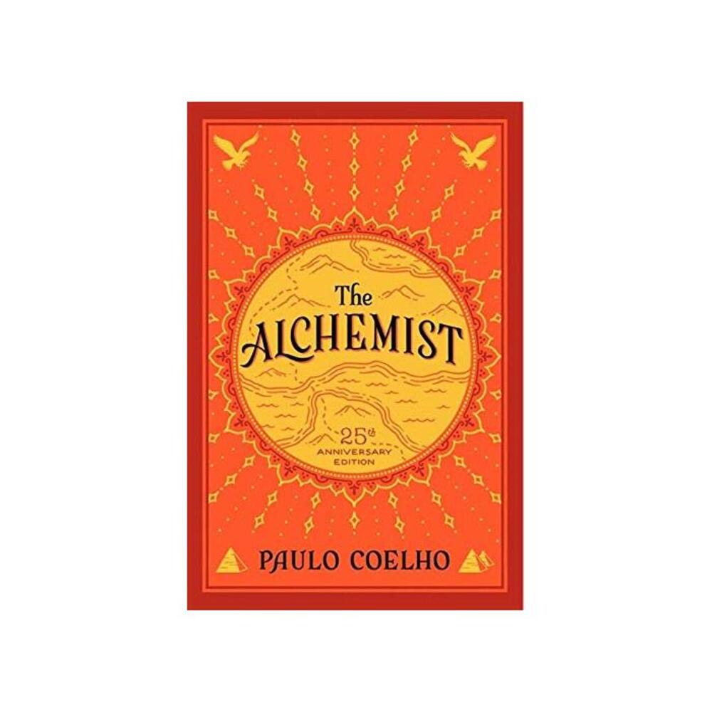 The Alchemist 25th Anniversary: A Fable About Following Your Dream 0062315005