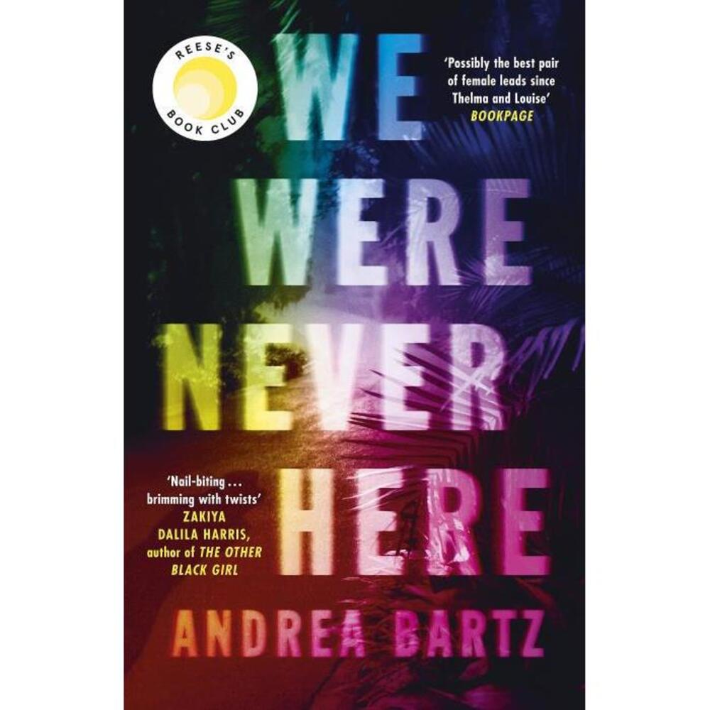 We Were Never Here: Reese Witherspoons new Book Club Pick, this summers most compelling gripping and twisty thriller 0241557658