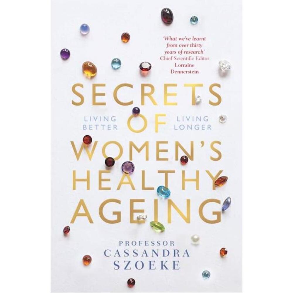 Secrets of Womens Healthy Ageing: Living Better, Living Longer 0522877230