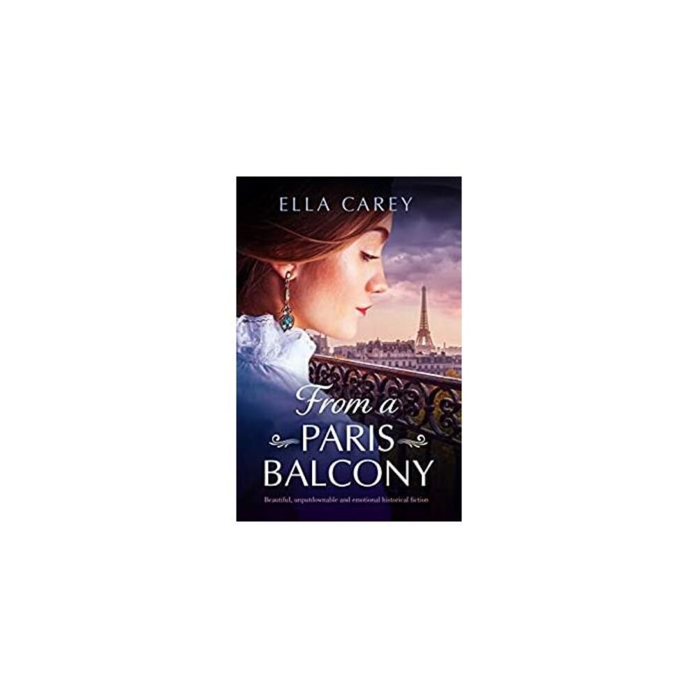 From a Paris Balcony: Beautiful, unputdownable and emotional historical fiction (Secrets of Paris Book 3) B08M68QDTL
