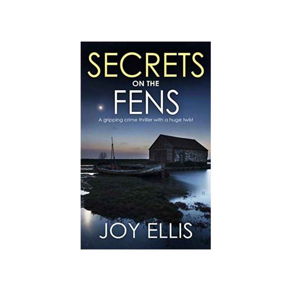 SECRETS ON THE FENS a gripping crime thriller with a huge twist (DI Nikki Galena Series Book 12) B08V218HM8