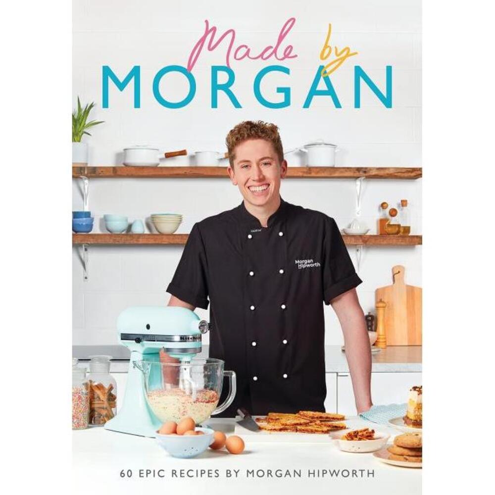 Made by Morgan: 60 Epic Recipes 1761043846