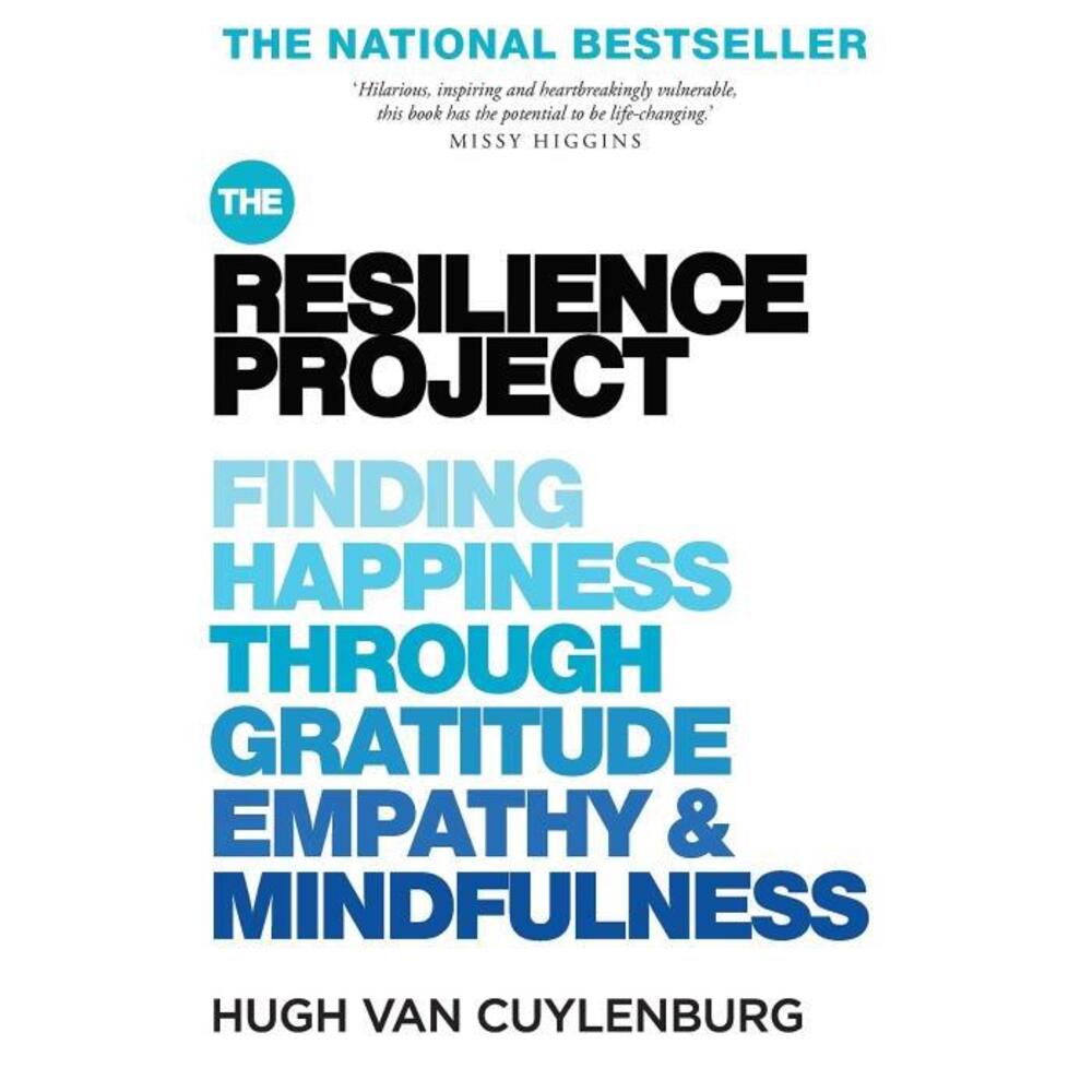 The Resilience Project: Finding Happiness through Gratitude, Empathy and Mindfulness 1760892777