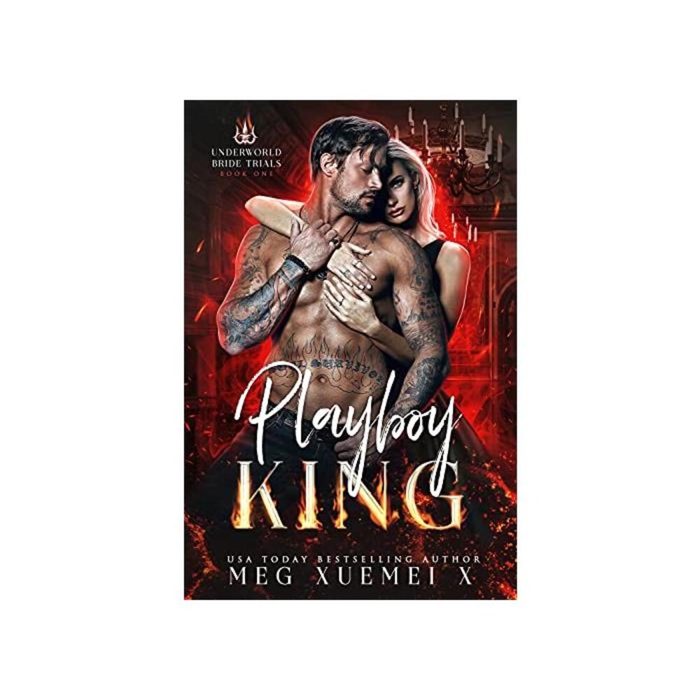 Underworld Bride Trials 1: Playboy King: A Demon Shifter Enemies-to-Lovers Paranormal Romance B093CT7SZL