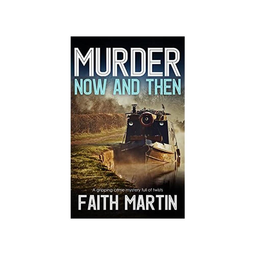 MURDER NOW AND THEN an utterly gripping crime mystery full of twists (DI Hillary Greene Book 19) B097QB5578