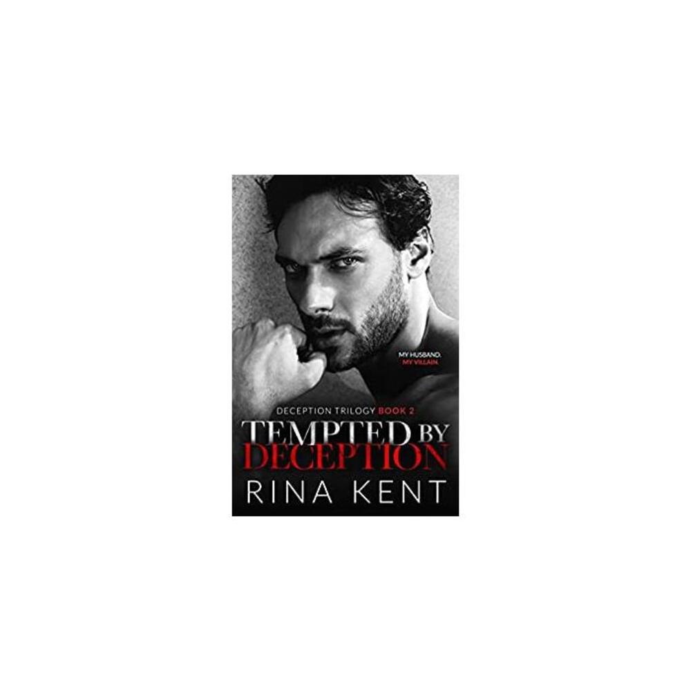Tempted by Deception: A Dark Marriage Mafia Romance (Deception Trilogy Book 2) B08XQJFYMN