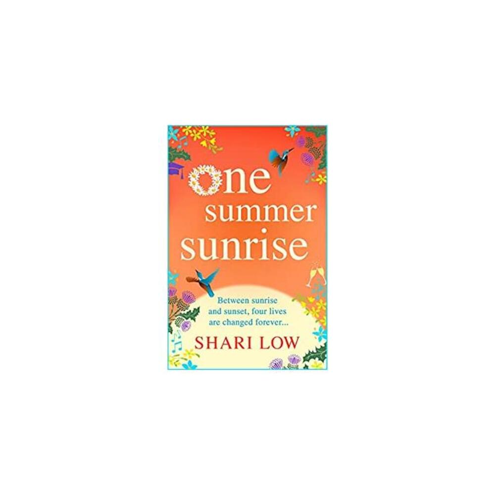 One Summer Sunrise: All NEW for 2021, an uplifting escapist read from bestselling author Shari Low B08VF2QY8H