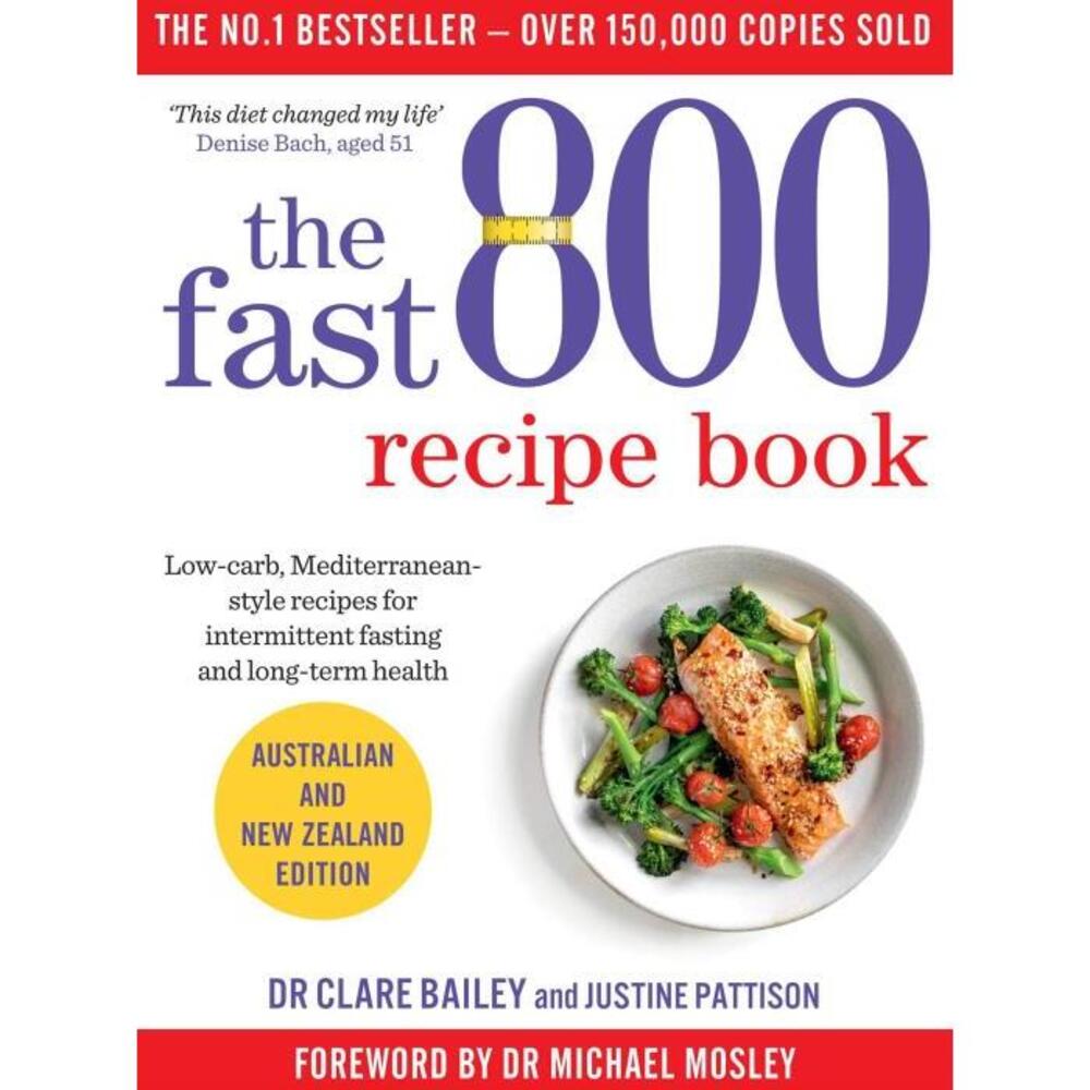 The Fast 800 Recipe Book: Low-carb Mediterranean-style recipes for intermittent fasting and long-term health 176085042X