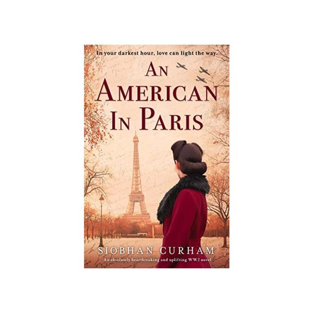 An American in Paris: An absolutely heartbreaking and uplifting World War 2 novel B08KJ7P6Q1