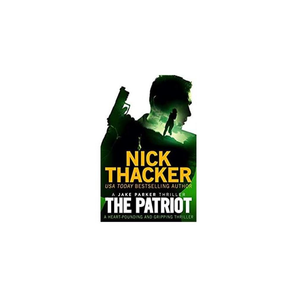 The Patriot: A heart-pounding and gripping thriller (A Jake Parker Thriller) B08NPX1Z66