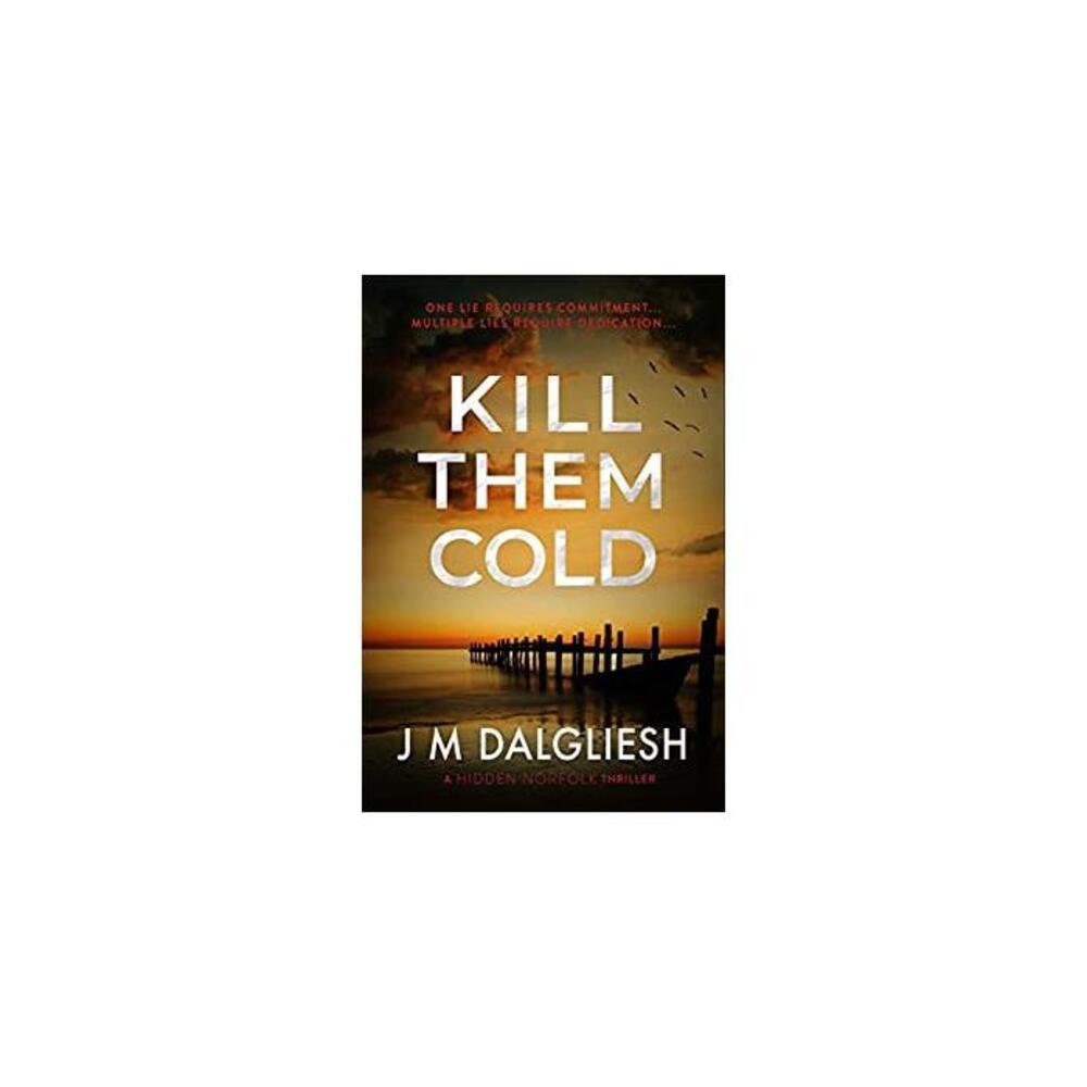 Kill Them Cold: A chilling British detective thriller (The Hidden Norfolk Murder Mystery Series Book 7) B08LW43GK5