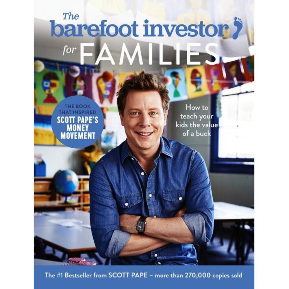 The Barefoot Investor for Families: How to teach your kids the value of a buck 1460756878