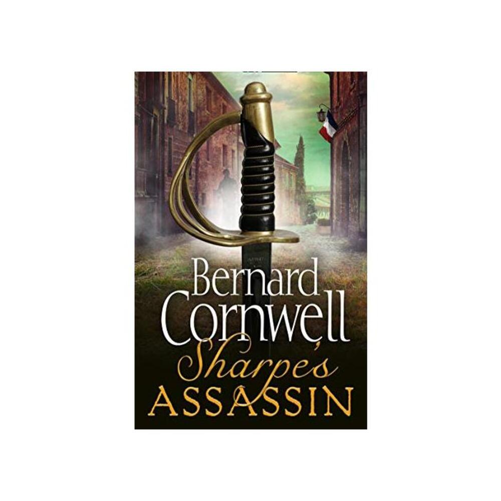 Sharpe’s Assassin: Sharpe is back in the gripping, epic new historical novel from the global bestselling author (The… B08M9L9Q4K