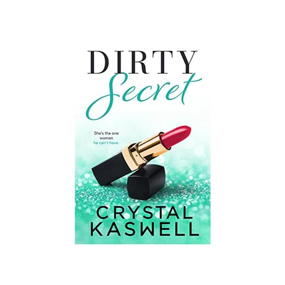 Dirty Secret: A Billionaire Romance B093ZDPYCL