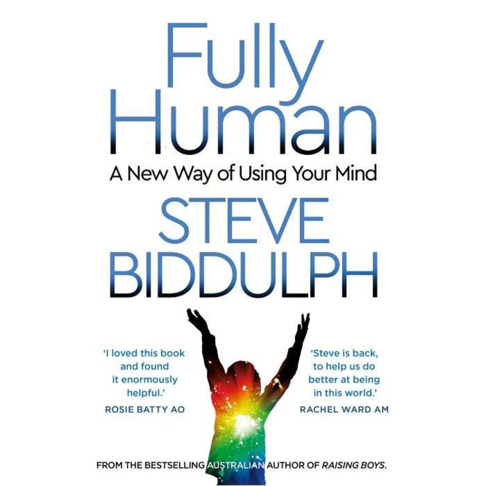 Fully Human: A new way of using your mind 1760789771