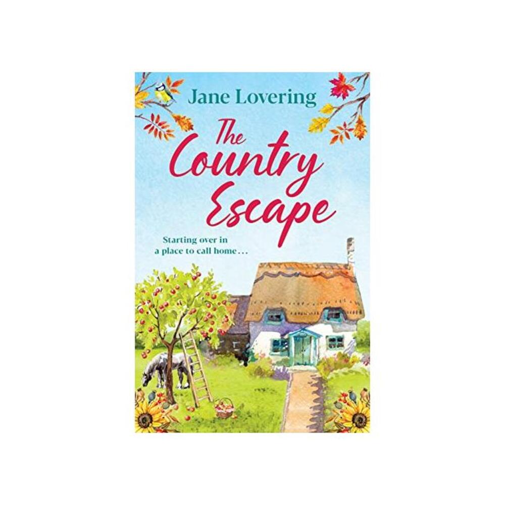 The Country Escape: An uplifting, funny, romantic read for 2021 B089JT9SXB