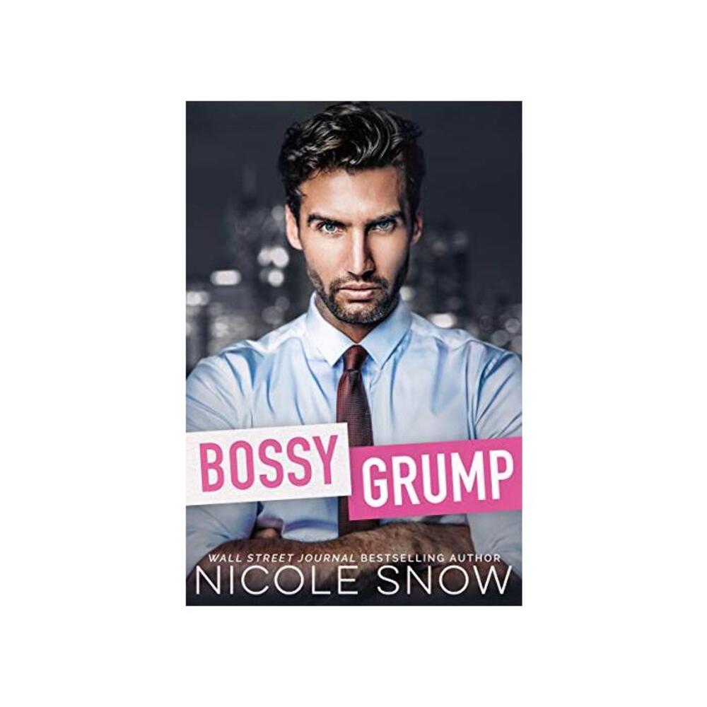 Bossy Grump: An Enemies to Lovers Romance B09195Z11D