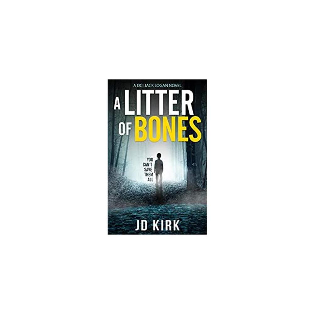 A Litter of Bones: A Scottish Detective Mystery (DCI Logan Crime Thrillers Book 1) B07Q3HDK7S