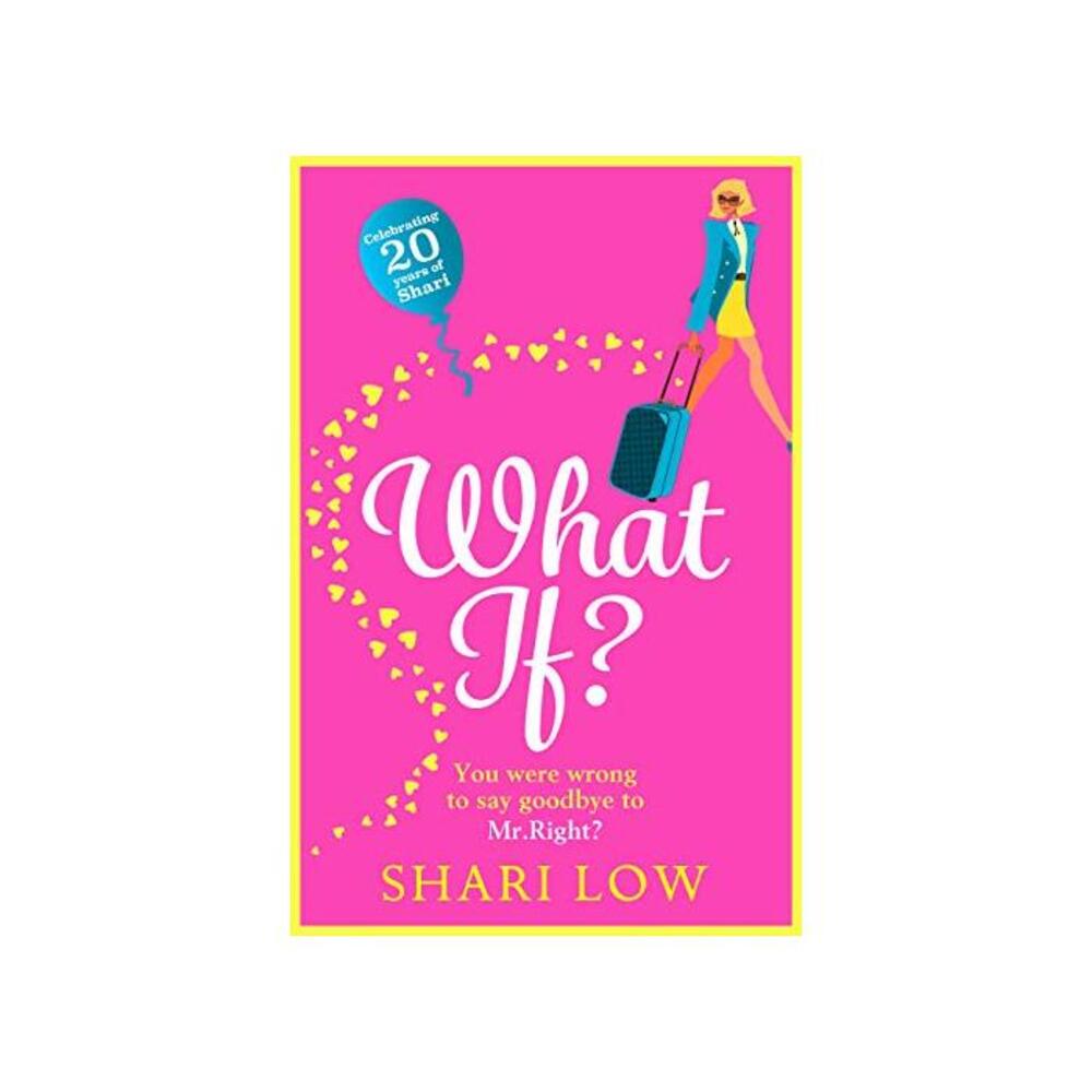 What If?: The perfect laugh-out-loud romantic comedy for 2021 from bestseller Shari Low B08BJ6MFXH